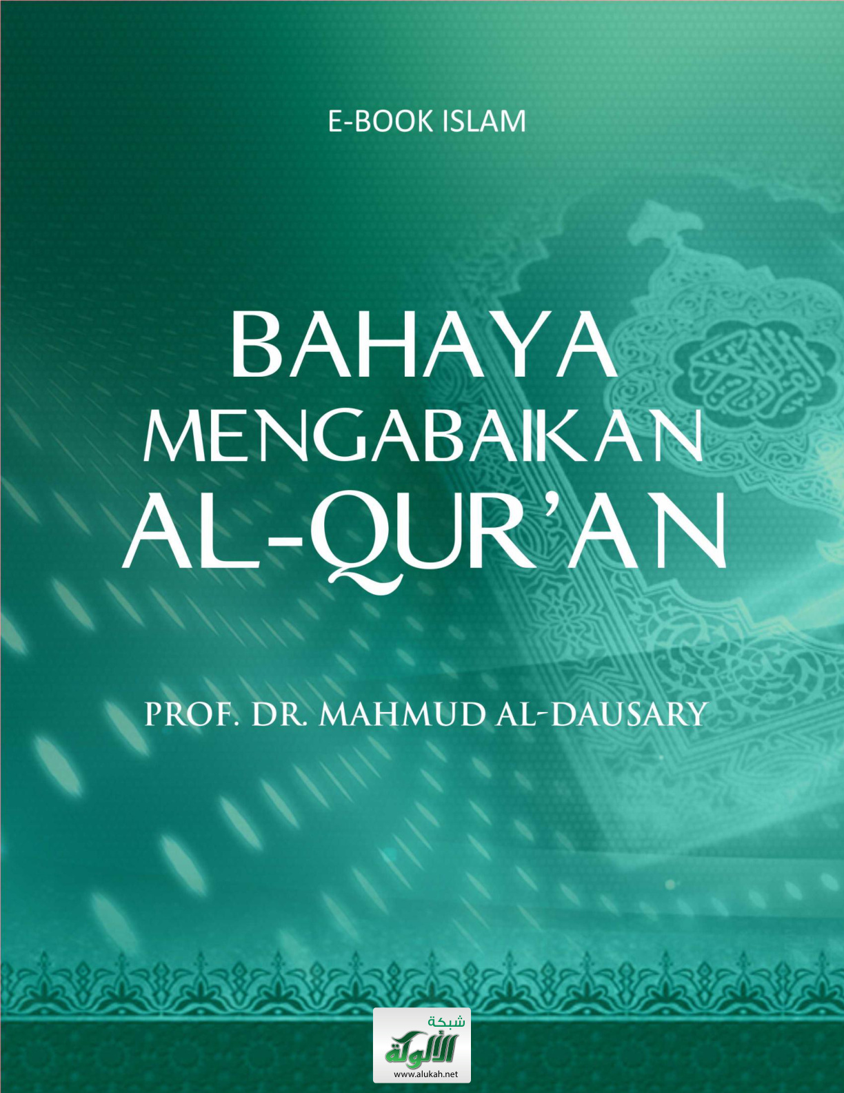 غلاف كتاب BAHAYA MENGABAIKAN Al-QUR`AN (خطورة هجر القرآن) (PDF)