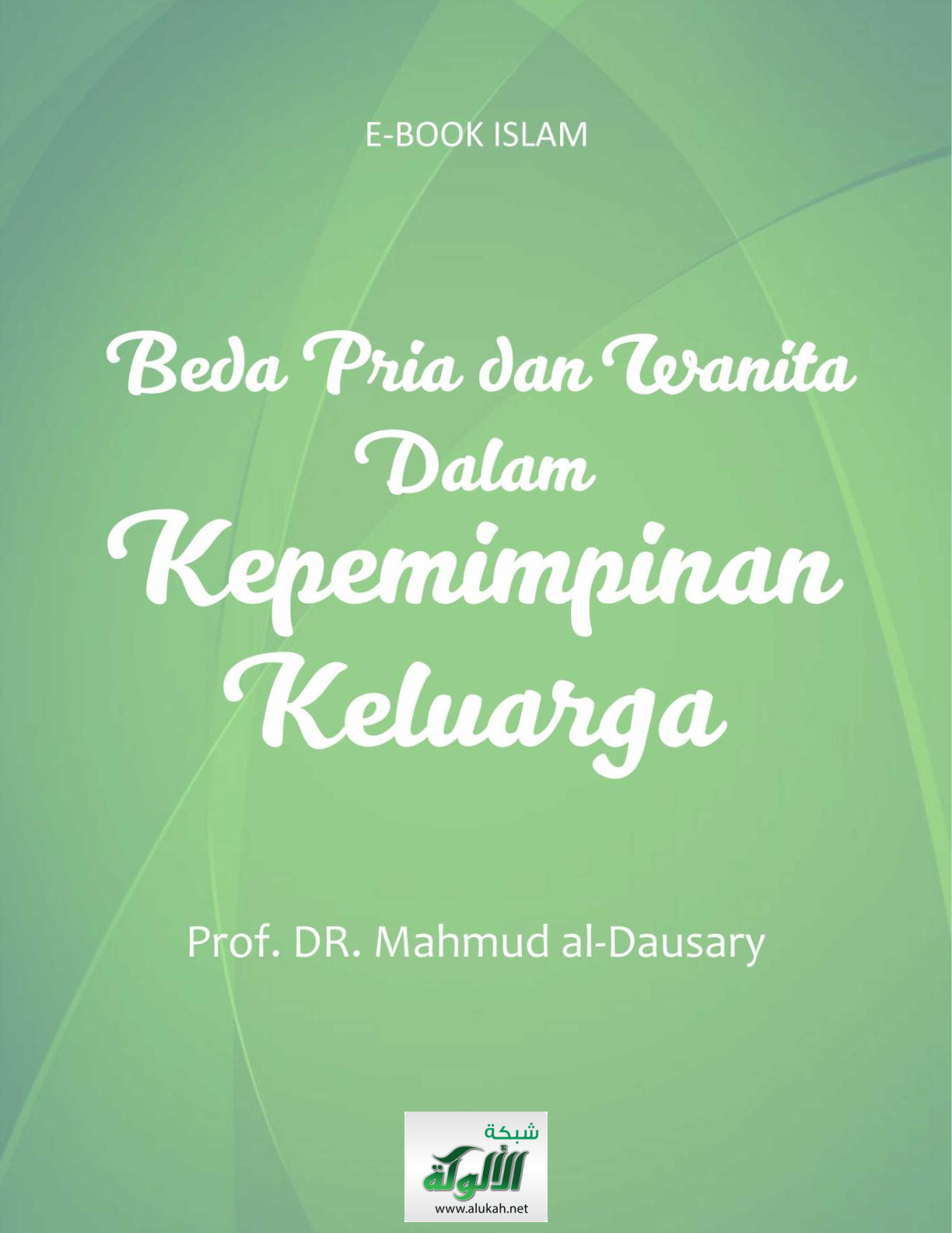 غلاف كتاب Beda Pria dan Wanita dalam Kepemimpinan Keluarga (الفرق بين الرجل والمرأة في القوامة الزوجية) (PDF)