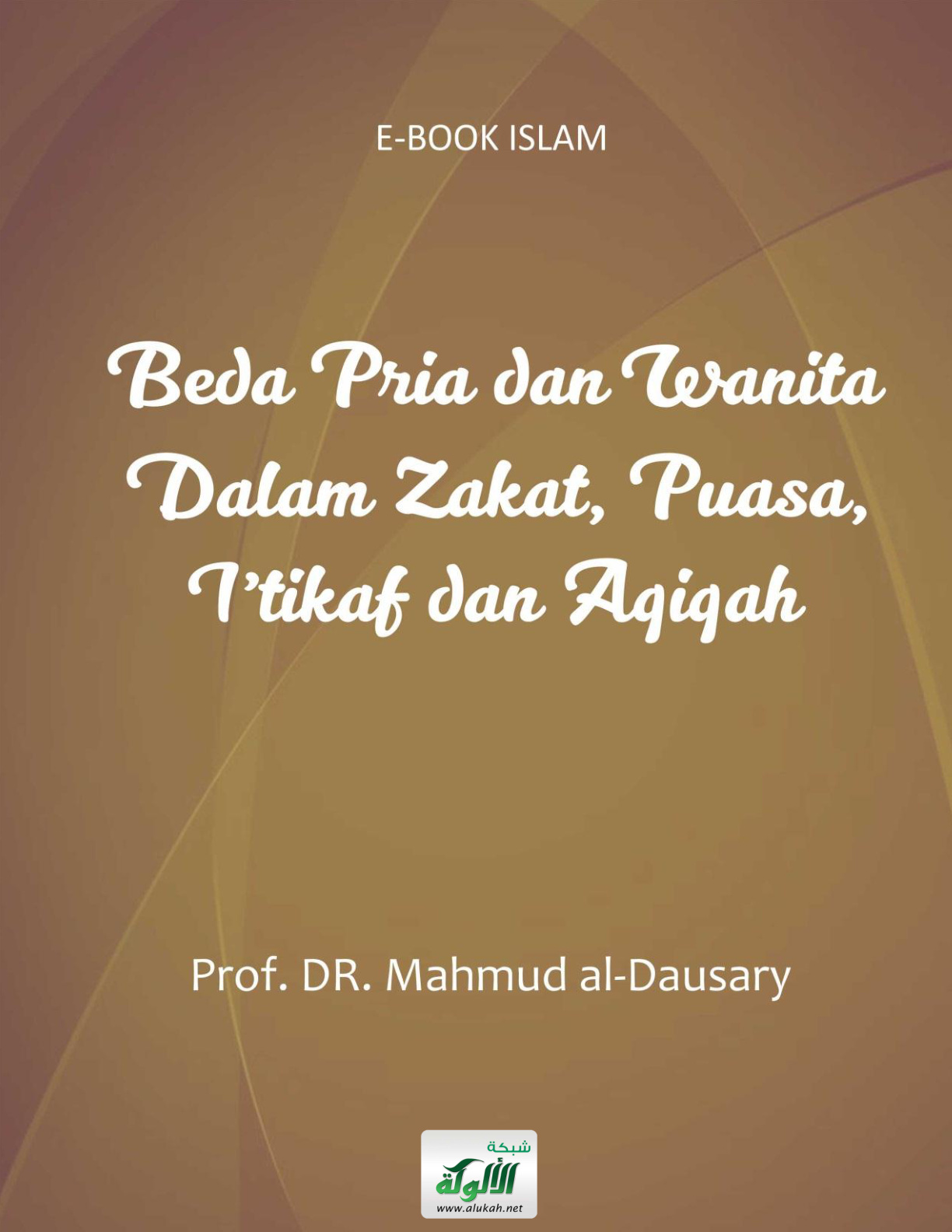غلاف كتاب Beda Pria dan Wanita dalam Zakat, Puasa, I’ ikaf Dan Aqiqah (الفرق بين الرجل والمرأة في الزكاة والصوم والاعتكاف والعقيقة) (PDF)