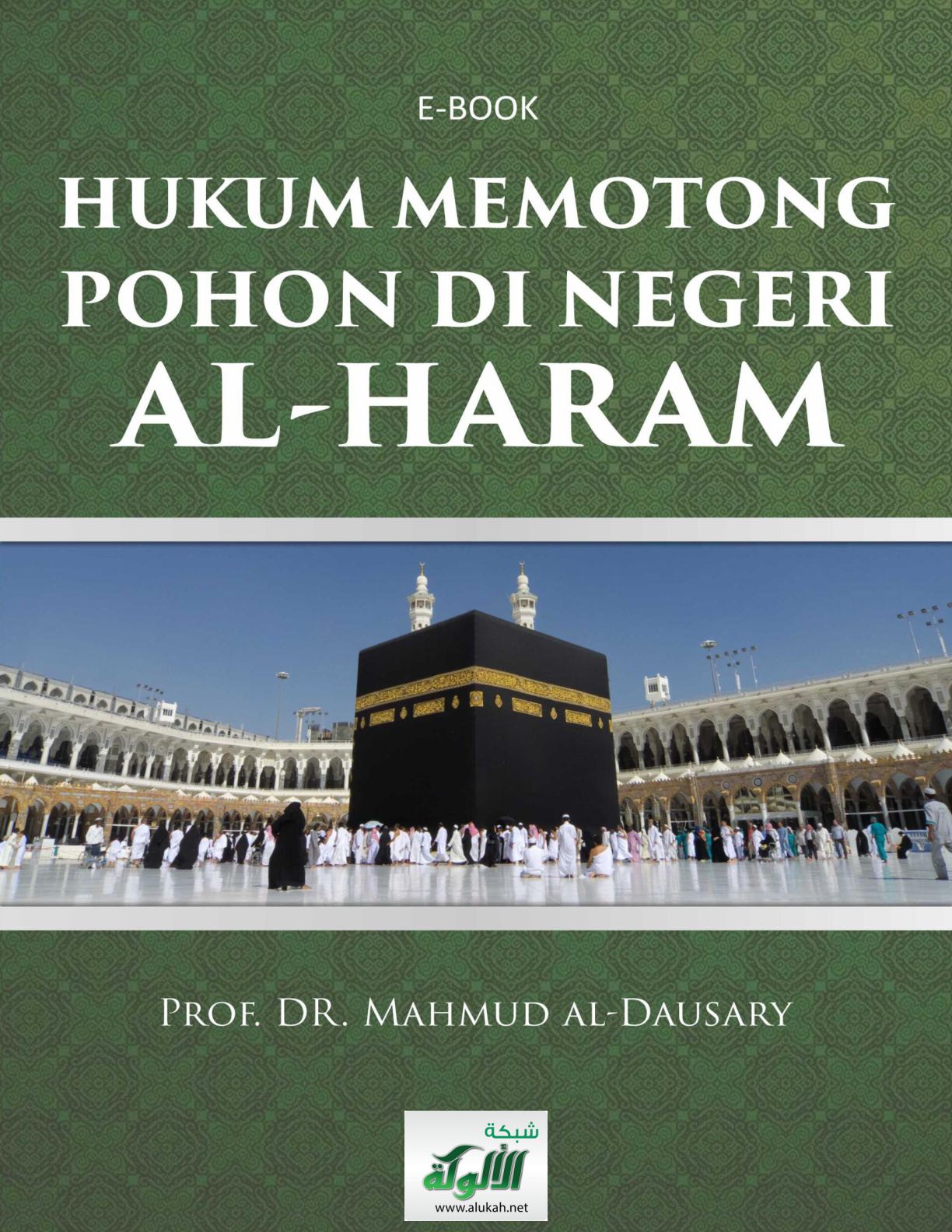 غلاف كتاب HUKUM MEMOTONG POHON DI NEGERI AL HARAM (أحكام قطع شجر الحرم) (PDF)