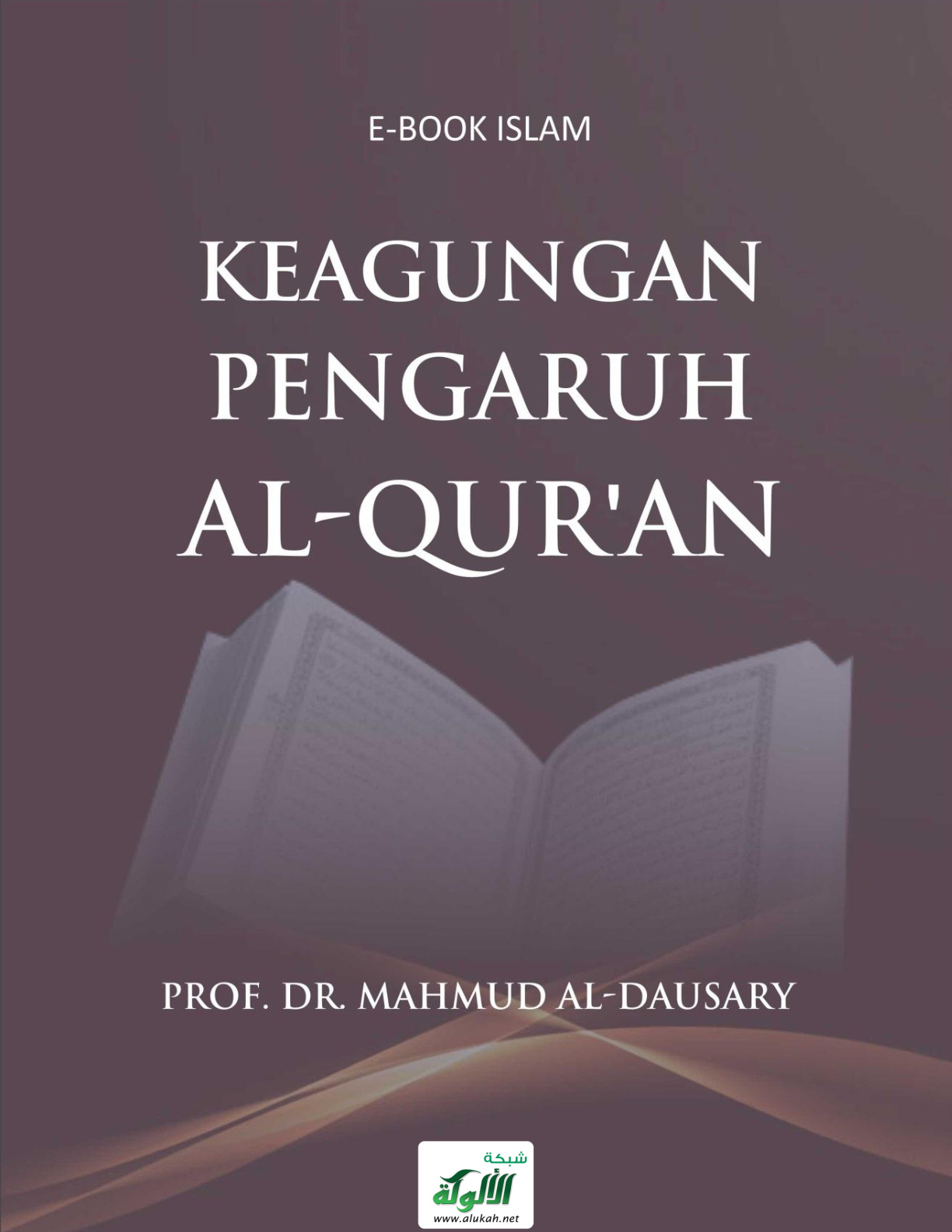 غلاف كتاب KEAGUNGAN PENGARUH Al-Qur`an (تأثير القرآن العظيم) (PDF)